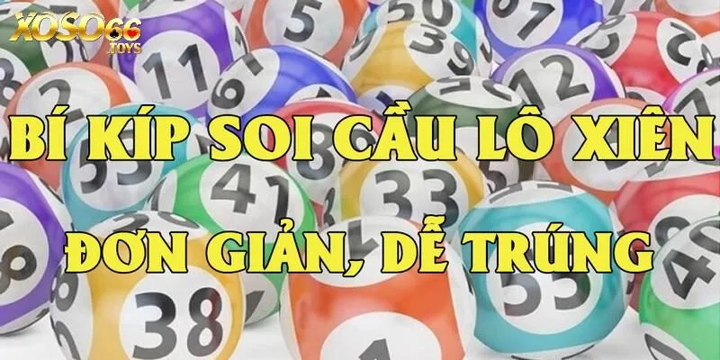 Tổng hợp bí kíp soi cầu lô xiên chuẩn không cần chỉnh