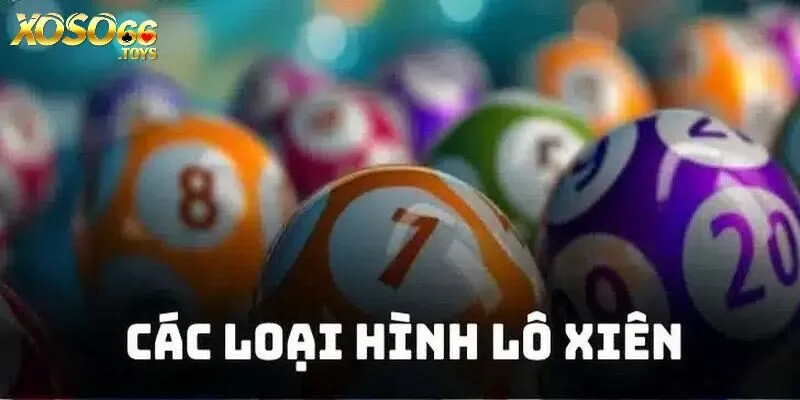 Đa dạng các cách chơi lô xiên