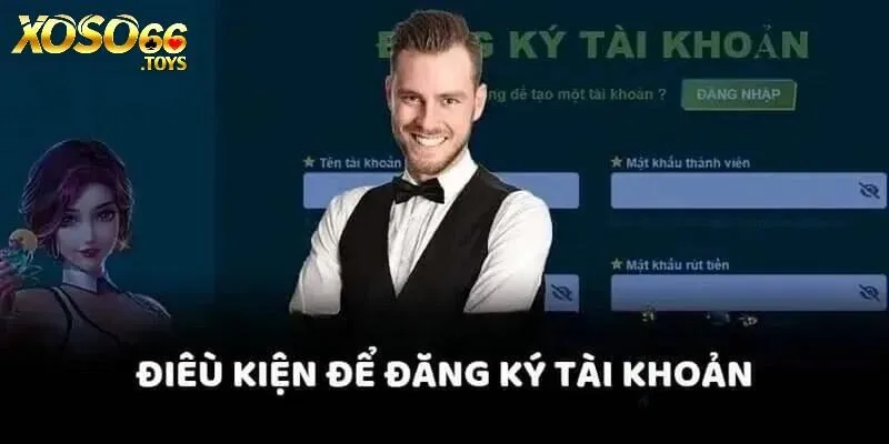 Các điều kiện cần đáp ứng khi đăng ký Xoso66