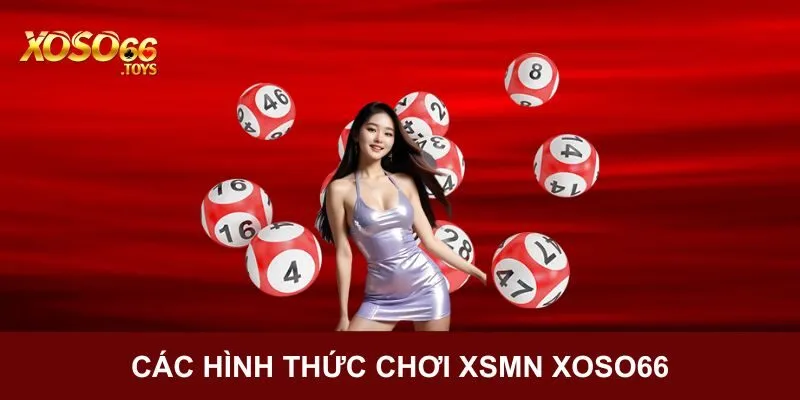 Xổ số Miền Nam Xoso66 - Thông Tin Từ A Đến Z Mới 2025 3 Các hình thức chơi xổ số miền Nam phong phú