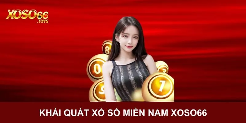 Xổ số Miền Nam Xoso66 - Thông Tin Từ A Đến Z Mới 2025 1 Khái quát về trò chơi xổ số Miền Nam Xoso66 đến tân hội viên