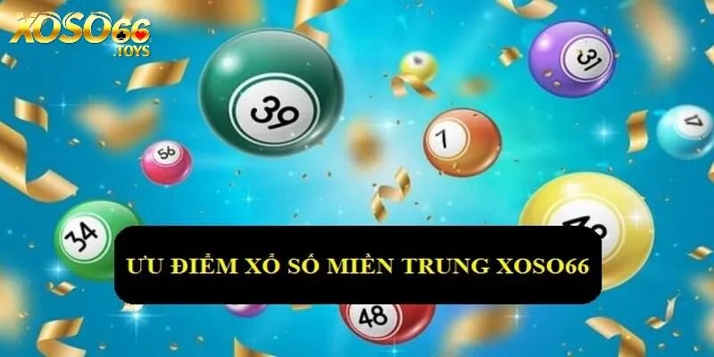 Xổ Số Miền Trung Xoso66 - Khám Phá Cách Chơi Và Giải Thưởng 3 Xổ số miền Trung Xoso66 mang ưu điểm nổi bật tại nhà cái